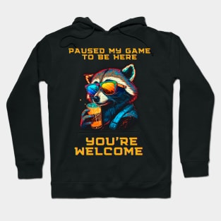 Paused My Game To Be Here Hoodie